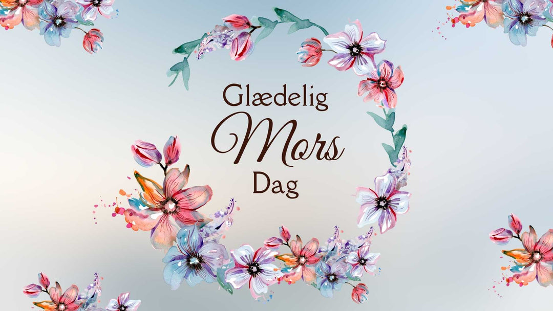 Mors Dag – en historie om kærlighed, anerkendelse og den rigtige Mors Dag gave